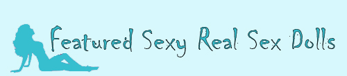 Featured Sexy Real Sex Dolls